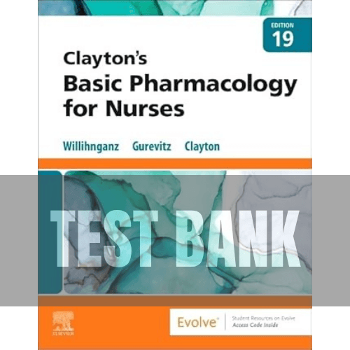 Clayton’s Basic Pharmacology for Nurses 19th Edition TEST BANK