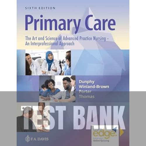 Primary Care Art and Science of Advanced Practice Nursing 6th Edition TEST BANK