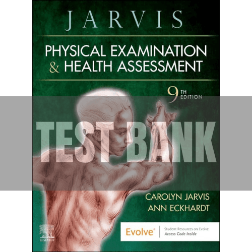 Physical Examination and Health Assessment 9th Edition TEST BANK