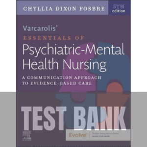 78 Varcarolis’ Essentials of Psychiatric Mental Health Nursing 5th Edition TEST BANK