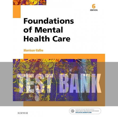 Foundations of Mental Health Care 6th Edition TEST BANK