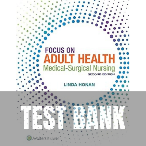 Focus on Adult Health Medical Surgical Nursing 2nd Edition TEST BANK