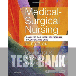 36 Medical-Surgical Nursing 9th Edition Ignatavicius TEST BANK