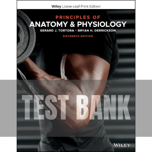 Principles of Anatomy and Physiology 16th Edition TEST BANK