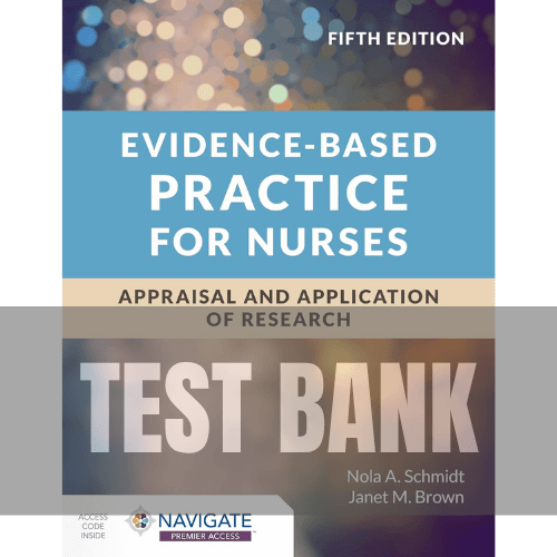 Evidence Based Practice for Nurses 5th Edition TEST BANK