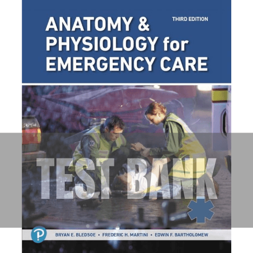 Anatomy and Physiology for Emergency Care 3rd Edition TEST BANK