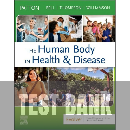 The Human Body in Health and Disease 8th Edition Patton TEST BANK