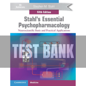 Stahl's Essential Psychopharmacology 5th Edition TEST BANK