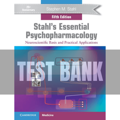 Stahl's Essential Psychopharmacology 5th Edition TEST BANK