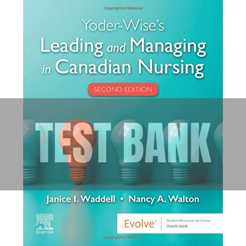 Yoder Wises Leading and Managing in Canadian Nursing 2nd Edition TEST BANK