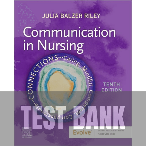 Communication in Nursing 10th Edition TEST BANK