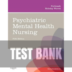 Psychiatric Mental Health Nursing 5th Edition Fortinash TEST BANK