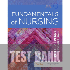 45 Fundamentals of Nursing 10th Edition Potter Perry TEST BANK