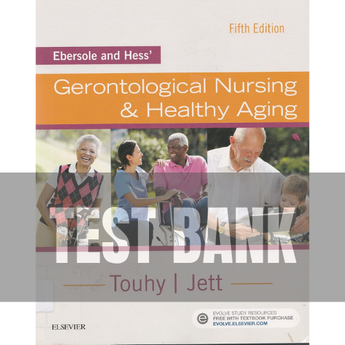 Gerontological Nursing & Healthy Aging Ebersole TEST BANK