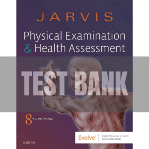 Physical Examination and Health Assessment 8th Edition Jarvis TEST BANK