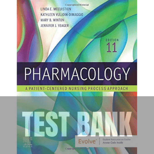 Pharmacology A Patient Centered Nursing Process Approach 11th Edition McCuistion TEST BANK