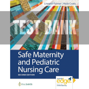Safe Maternity and Pediatric Nursing Care 2nd Edition TEST BANK