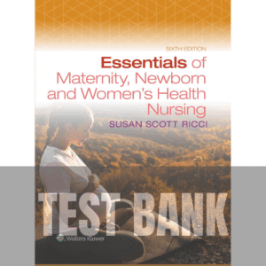 Essentials of Maternity Newborn and Women’s Health Nursing 6th Edition TEST BANK