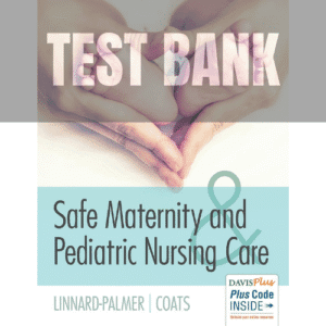 Safe Maternity and Pediatric Nursing Care 1st Edition TEST BANK