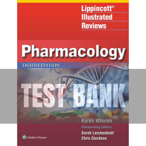 Lippincott Illustrated Reviews Pharmacology 8th Edition TEST BANK