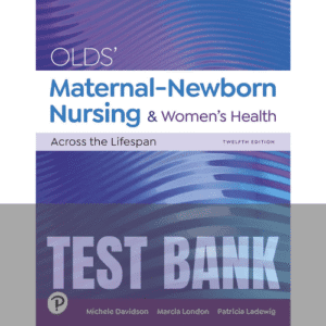 691 Olds' Maternal-Newborn Nursing 12th Edition TEST BANK