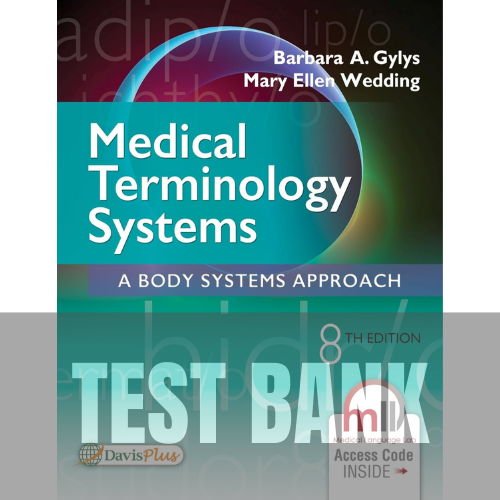 Medical Terminology Systems A Body Systems Approach 8th Edition TEST BANK