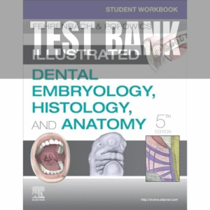 Illustrated Dental Embryology Histology and Anatomy 5th Edition TEST BANK