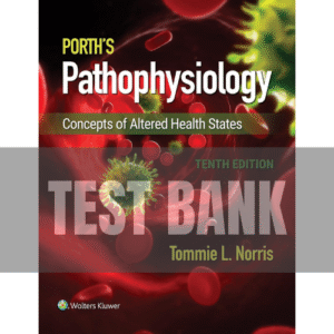 Porth’s Pathophysiology 10th Edition Norris TEST BANK