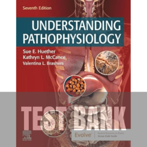 Understanding Pathophysiology 7th Edition TEST BANK