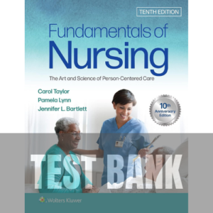 Fundamentals of Nursing: The Art and Science of Person-Centered Care 10th Edition TEST BANK