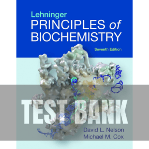 Lehninger Principles of Biochemistry 7th Edition TEST BANK