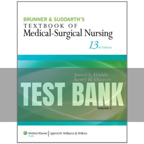 Brunner & Suddarth's Textbook of Medical-Surgical Nursing 13th Edition TEST BANK