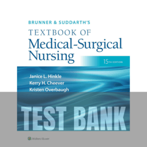 Brunner and Suddarth's Textbook of Medical-Surgical Nursing 15th Edition TEST BANK