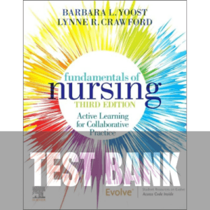 Fundamentals of Nursing Active Learning for Collaborative Practice 3rd Edition TEST BANK