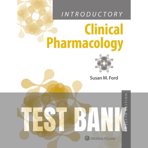 Introductory Clinical Pharmacology 12th Edition TEST BANK