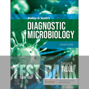 710S Bailey & Scott's Diagnostic Microbiology 16th Edition TEST BANK