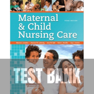 711S Maternal & Child Nursing Care 3rd Edition TEST BANK