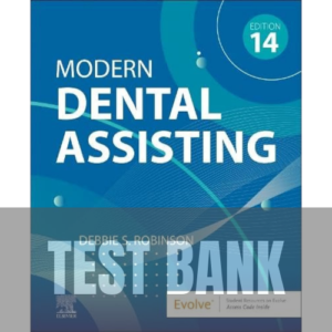Modern Dental Assisting 14th Edition TEST BANK
