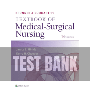 Brunner & Suddarth's Textbook of Medical-Surgical Nursing 14th Edition TEST BANK