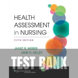 Health Assessment in Nursing 5th Edition TEST BANK