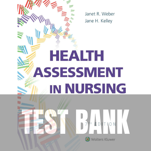 Health Assessment in Nursing 7th Edition TEST BANK