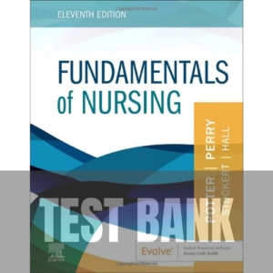 133S Fundamentals of Nursing 11th Edition TEST BANK