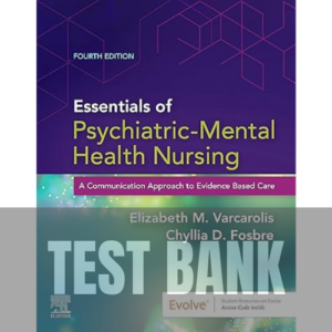 Essentials of Psychiatric Mental Health Nursing 4th Edition Varcarolis TEST BANK