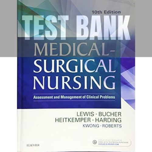 Medical-Surgical Nursing Assessment and Management of Clinical Problems 10th Edition TEST BANK