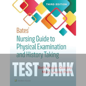 296S Bates' Nursing Guide to Physical Examination and History Taking 3rd Edition TEST BANK