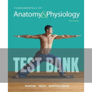 Fundamentals of Anatomy & Physiology 10th Edition TEST BANK