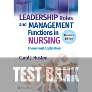 673S Leadership Roles and Management Functions in Nursing Theory and Application 11th Edition TEST BANK