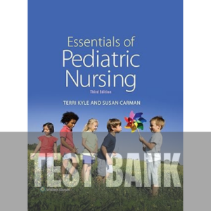 Essentials of Pediatric Nursing 3rd Edition TEST BANK