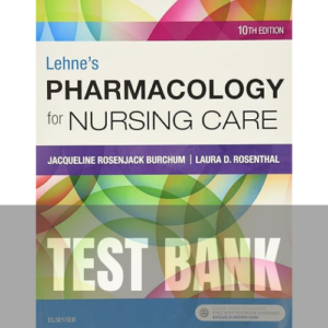 Lehne's Pharmacology for Nursing Care 10th Edition TEST BANK