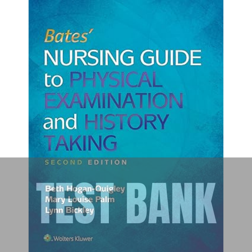 Bates' Nursing Guide to Physical Examination and History Taking 2nd Edition TEST BANK